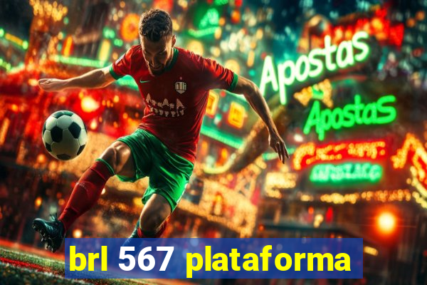 brl 567 plataforma